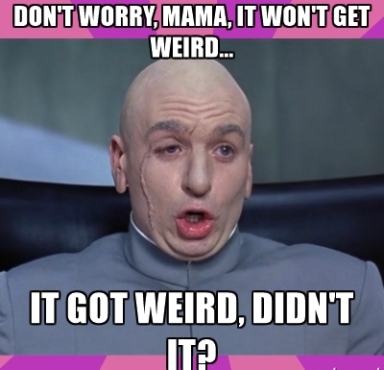 weird-didnt-it