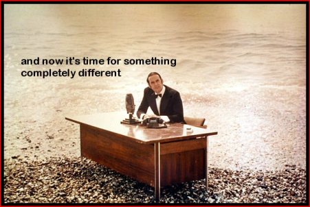 and-now-for-something-completely-different