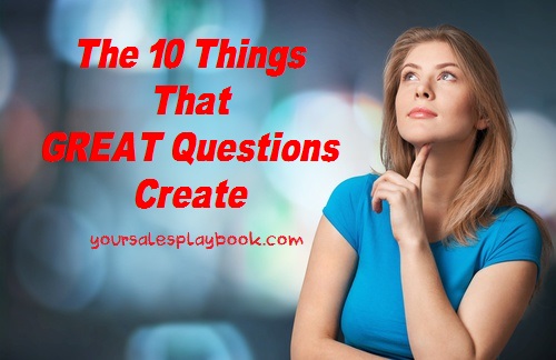 The 10 Things GREAT Questions Create
